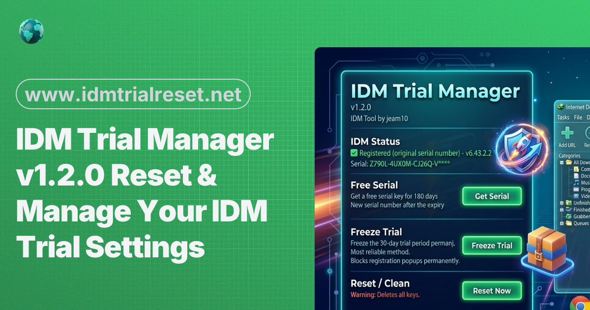 تحميل IDM Trial Manager - أداة إعادة ضبط تجربة IDM v1.2.0 لنظامي Windows 10/11